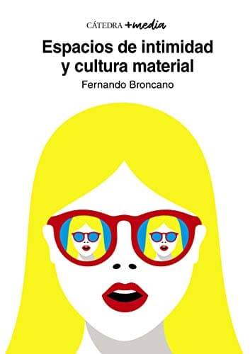 Espacios de intimidad y cultura material (+media)