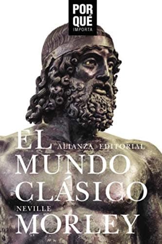 El mundo clásico: ¿Por qué importa? (El libro de bolsillo - Humanidades)