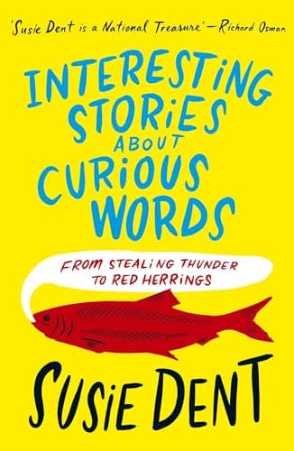 Interesting Stories about Curious Words: From Stealing Thunder to Red Herrings (English Edition)