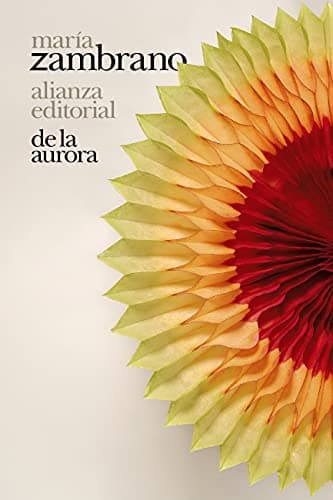De la Aurora (El libro de bolsillo - Bibliotecas de autor - Biblioteca Zambrano nº 3752)