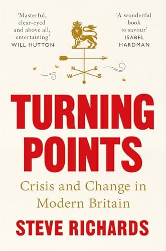 Turning Points: Crisis and Change in Modern Britain (English Edition)
