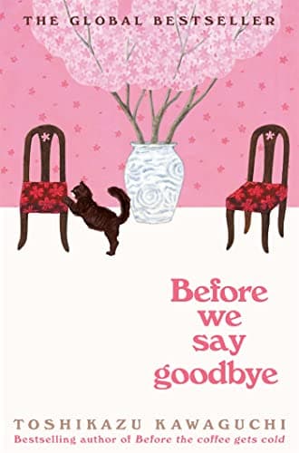 Before We Say Goodbye: Curl up with the magical story of the cosy Tokyo cafe (English Edition)