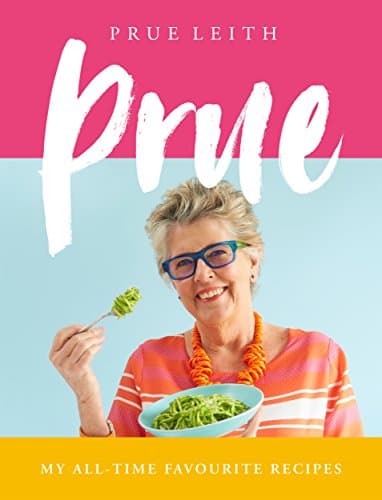 Prue: 100 of my all-time favourite recipes (English Edition)