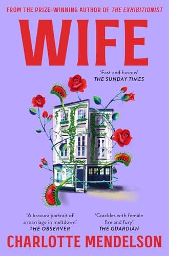 Wife: The Intensely Witty and Empathetic Novel from the Author of The Exhibitionist (English Edition)