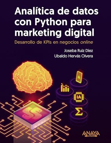 Analítica de datos con Python para marketing digital: Desarrollo de KPIs en negocios online (TÍTULOS ESPECIALES)
