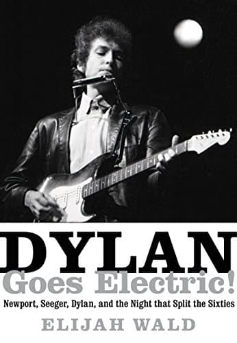 Dylan Goes Electric!: The Inspiration for the Major Motion Picture A Complete Unknown (English Edition)