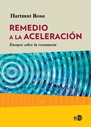 Remedio a la aceleración: Ensayos sobre la resonancia (HUELLAS Y SEÑALES nº 2035)