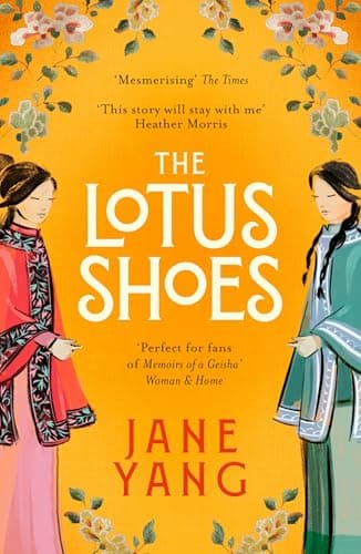 The Lotus Shoes: The captivating historical debut for fans of GIRL WITH A PEARL EARRING and MEMOIRS OF A GEISHA (English Edition)