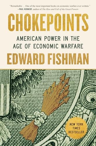Chokepoints: American Power in the Age of Economic Warfare (English Edition)