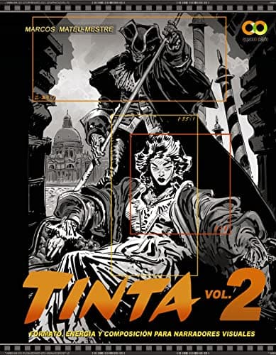 TINTA Volumen 2. Formato, energía y composición para narradores visuales (ESPACIO DE DISEÑO)