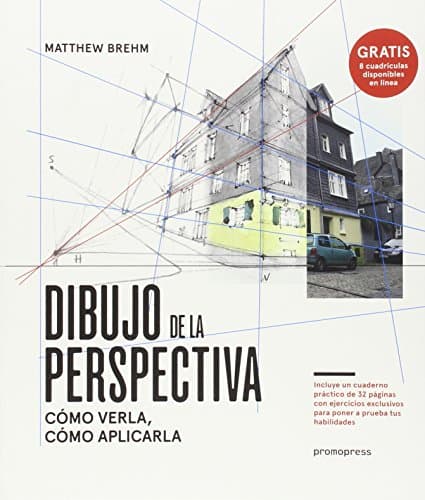 Dibujo De La Perspectiva. Cómo Verla, Cómo Aplicarla (SIN COLECCION)