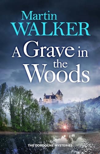A Grave in the Woods: a riveting murder mystery set in rural France (The Dordogne Mysteries Book 17) (English Edition)