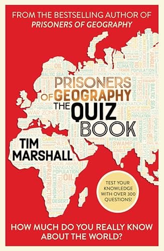 Prisoners of Geography: The Quiz Book: How Much Do You Really Know About the World? The perfect gift for any armchair traveller (English Edition)