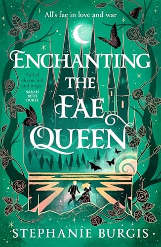 Enchanting the Fae Queen: The second instalment in the magical Queens of Villainy romantasy series (English Edition)